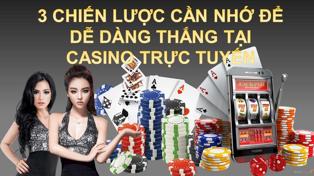 3 chiến lược để thắng casino trực tuyến dễ dàng hơn