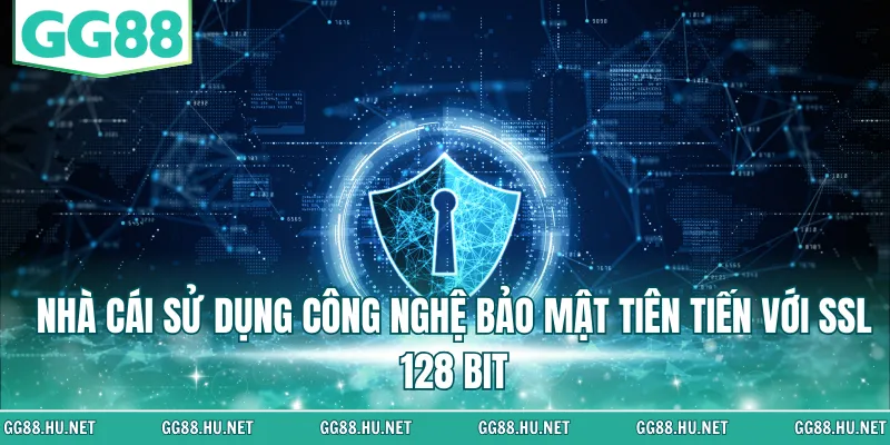Nhà cái sử dụng công nghệ bảo mật tiên tiến với SSL 128 bit